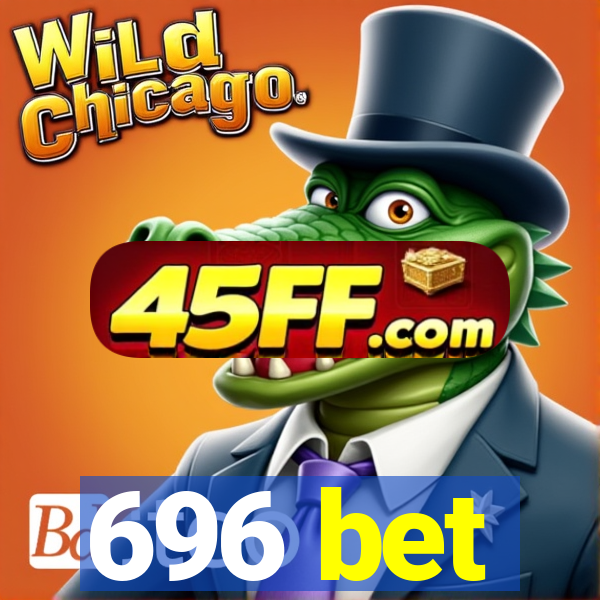 696 bet